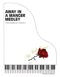 AWAY IN A MANGER MEDLEY ~ String Ensemble with Piano Solo 