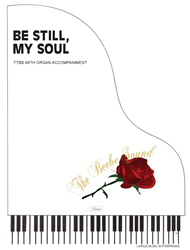 BE STILL, MY SOUL ~ TTBB w/Organ Accompaniment 