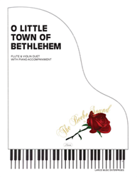 O LITTLE TOWN OF BETHLEHEM ~ Violin & Flute Duet w/piano acc 