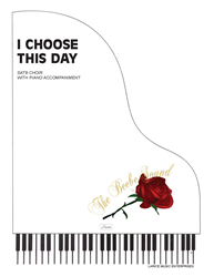 I CHOOSE THIS DAY ~ SATB w/piano acc 